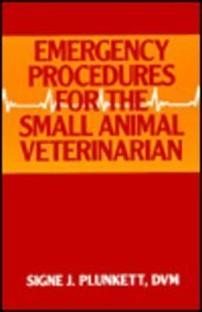 Emergency Procedures For The Small Animal Veterinarian