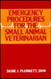 Emergency Procedures For The Small Animal Veterinarian