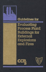 Guidelines For Evaluating Process Plant Buildings For External Explosions And