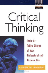 Critical Thinking Tools For Taking Charge Of Your Professional And Personal Life