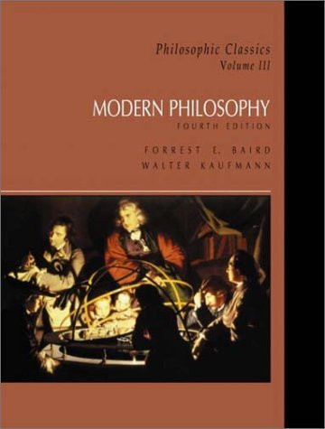 Philosophic Classics Volume 3 Modern Philosophy