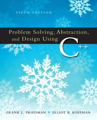 Problem Solving Abstraction And Design Using C++