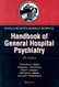 Massachusetts General Hospital Handbook Of General Hospital Psychiatry
