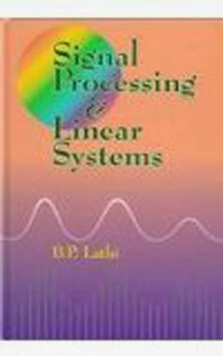 Signal Processing And Linear Systems