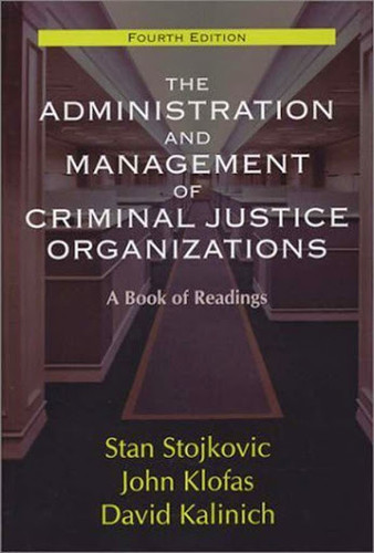 Administration And Management Of Criminal Justice Organizations