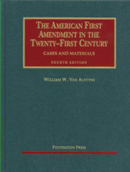 American First Amendment In The Twenty-First Century Cases And Materials