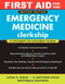 First Aid For The Emergency Medicine Clerkship