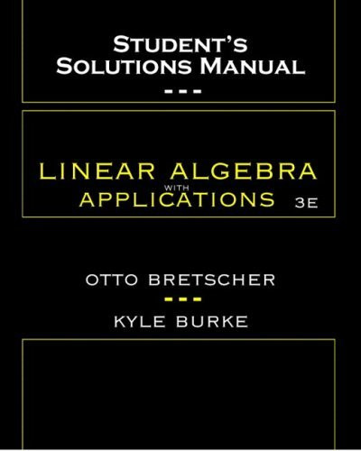 Student's Solutions Manual To Linear Algebra With Applications