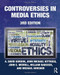 Controversies In Media Ethics