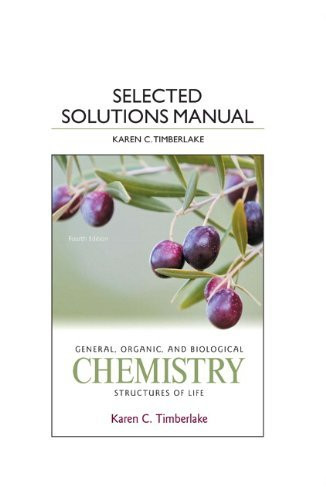 Selected Solution Manual For General Organic And Biological Chemistry