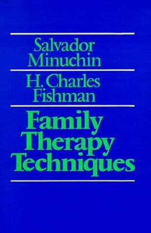 Family Therapy Techniques Family Therapy Techniques