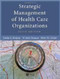 Strategic Management Of Health Care Organizations