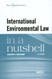 International Environmental Law In A Nutshell