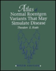 Atlas Of Normal Roentgen Variants That May Simulate Disease