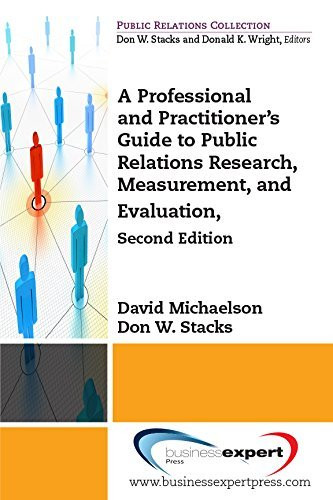 Professional And Practitioner's Guide To Public Relations Research Measurement