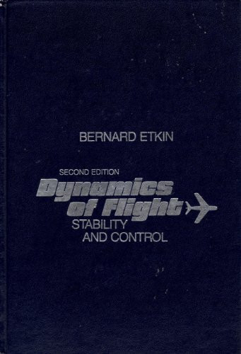 Dynamics Of Flight-Stability And Control by Bernard Etkin Dynamics Of Flight-Stability And Control by Bernard Etkin