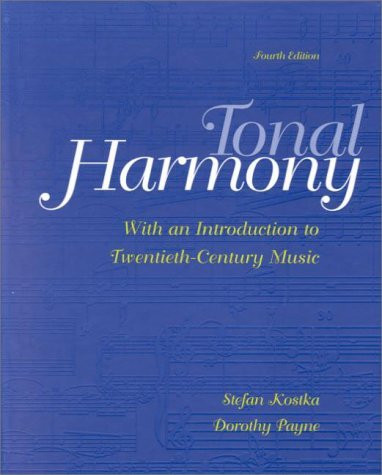 Tonal Harmony With an Introduction to Twentieth-Century Music