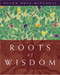 Roots Of Wisdom