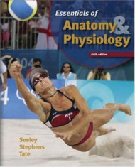 Seeley's Essentials Of Anatomy And Physiology