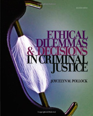 Ethical Dilemmas And Decisions In Criminal Justice