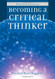 Becoming A Critical Thinker