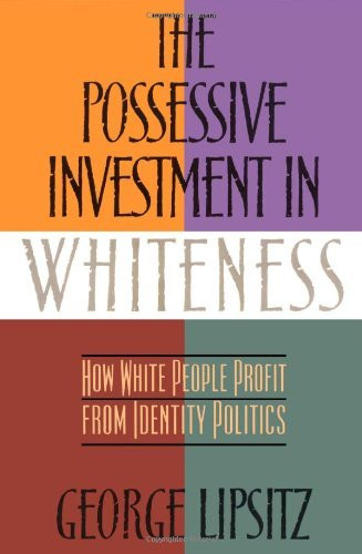 Possessive Investment In Whiteness