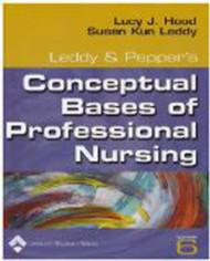 Leddy And Pepper's Conceptual Bases Of Professional Nursing