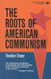 Roots Of American Communism