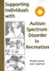 Supporting Individuals With Autism Spectrum Disorder In Recreation
