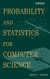 Probability And Statistics For Computer Science