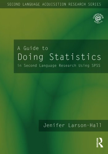 Guide to Doing Statistics in Second Language Research Using SPSS