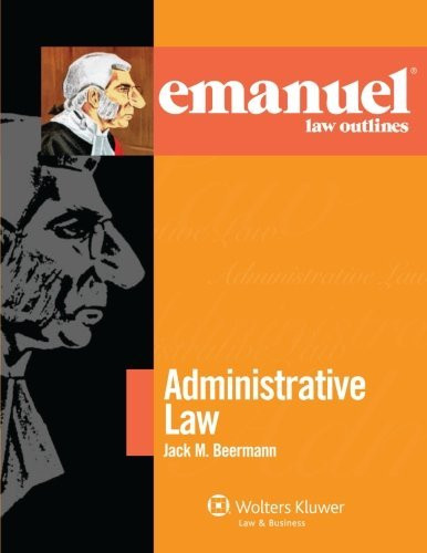 Emanuel Law Outlines: Administrative Law