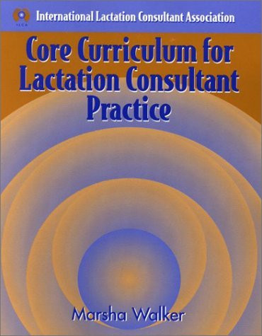 Core Curriculum For Lactation Consultant Practice