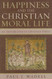 Happiness And The Christian Moral Life