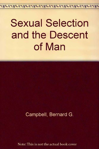 Sexual Selection And The Descent Of Man