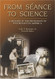 From Seance To Science