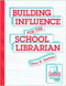 Building Influence For The School Librarian