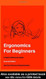 Ergonomics For Beginners
