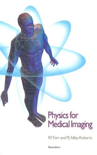 Farr's Physics For Medical Imaging