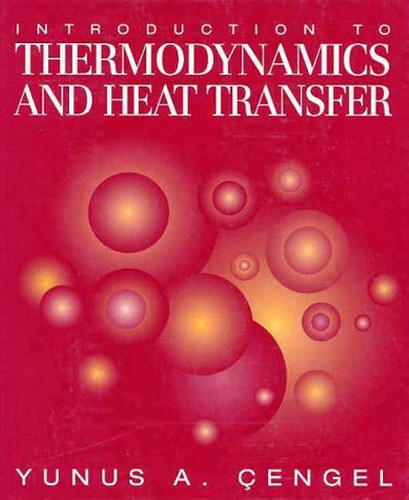 Introduction To Thermodynamics And Heat Transfer
