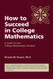 How To Succeed In College Mathematics