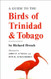 Guide To The Birds Of Trinidad And Tobago