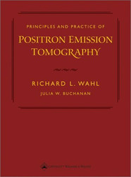 Principles And Practice Of Positron Emission Tomography