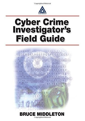 Cyber Crime Investigator's Field Guide