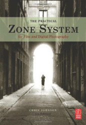Practical Zone System For Film And Digital Photography