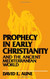 Prophecy In Early Christianity And The Ancient Mediterranean World
