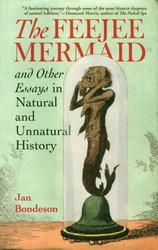 Feejee Mermaid And Other Essays In Natural And Unnatural History