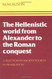 Hellenistic World From Alexander To The Roman Conquest
