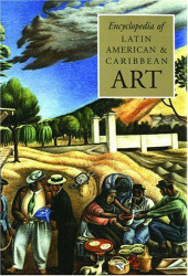 Encyclopedia Of Latin American And Caribbean Art