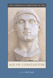 Cambridge Companion To The Age Of Constantine